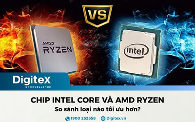 Chip Intel core và AMD Ryzen? So sánh hai loại Chip loại nào tối ưu?