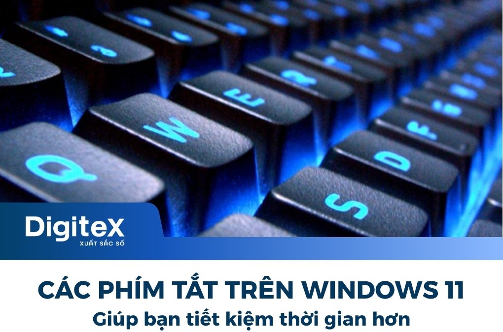Các phím tắt hữu dụng trên Windows 11