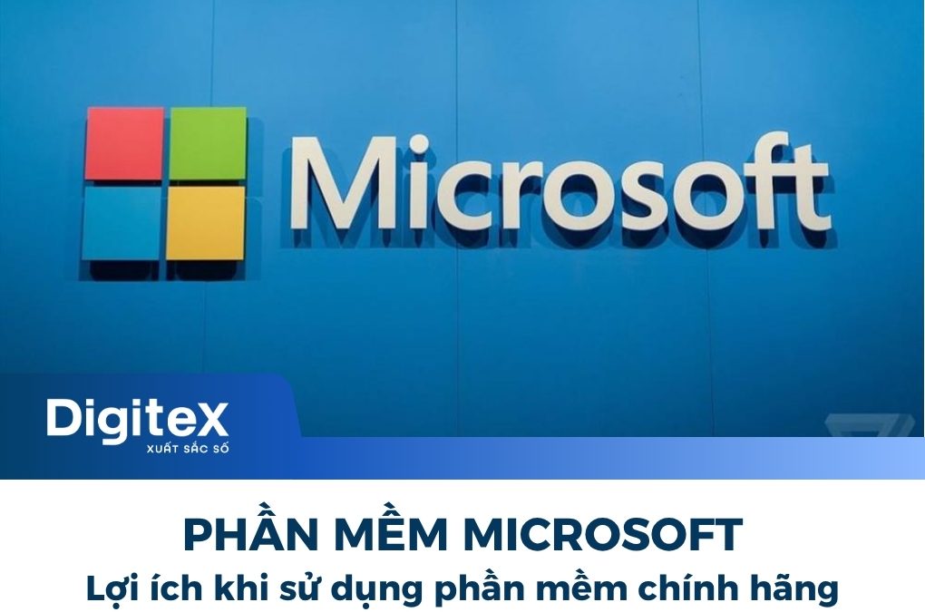 Lợi ích khi sử dụng phần mềm Microsoft chính hãng