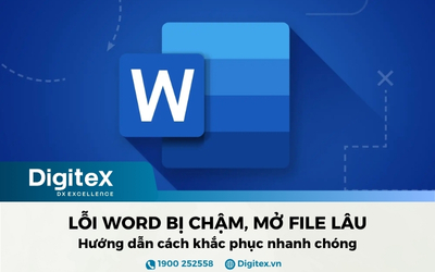 Hướng dẫn khắc phục lỗi word bị chậm, mở file lâu